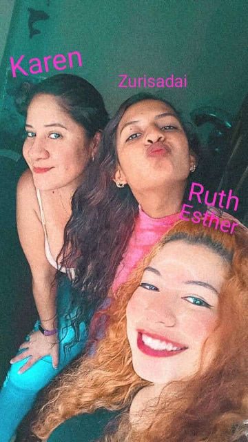Karen Camejo (mi amiga), Zurizadai y Ruth Gomez (sus hermanas)